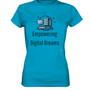 Empowering Digital Dreams - Kollection by CreaNetics - Ladies Premium Shirt
